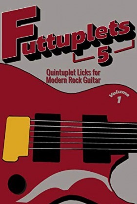 Quintuplet Licks for Modern Rock Guitar: Vol. 1 (Futtuplets)